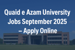 Quaid e Azam University Jobs September 2025