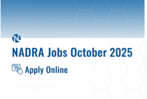 NADRA Jobs October 2025 Apply Online